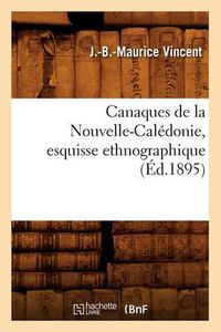 Cover image for Canaques de la Nouvelle-Caledonie, Esquisse Ethnographique (Ed.1895)