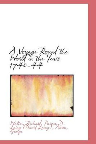 Cover image for A Voyage Round the World in the Years 1740-44