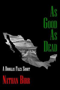 Cover image for As Good As Dead: A Douglas Files Short