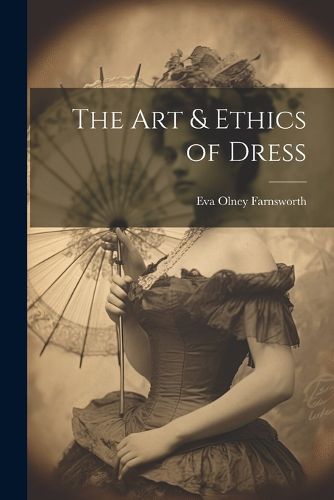 Cover image for The Art & Ethics of Dress