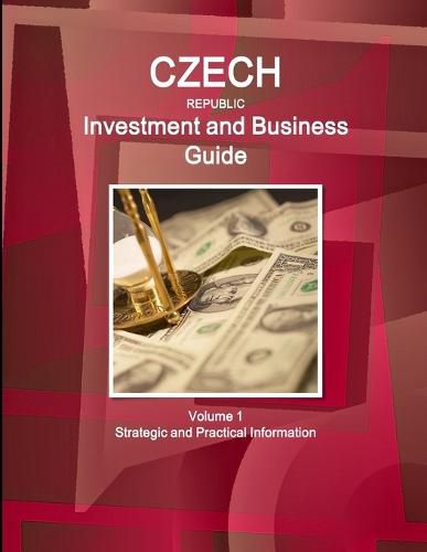 Cover image for Czech Republic Investment and Business Guide Volume 1 Strategic and Practical Information