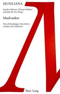 Cover image for Musil Anders: Neue Erkundungen Eines Autors Zwischen Den Diskursen