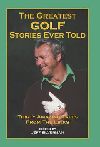 Cover image for Greatest Golf Stories Ever Told: Thirty Amazing Tales From The Links