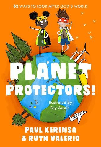 Cover image for Planet Protectors: 52 Ways to Look After God's World