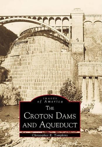 Cover image for The Croton Dams and Aqueduct