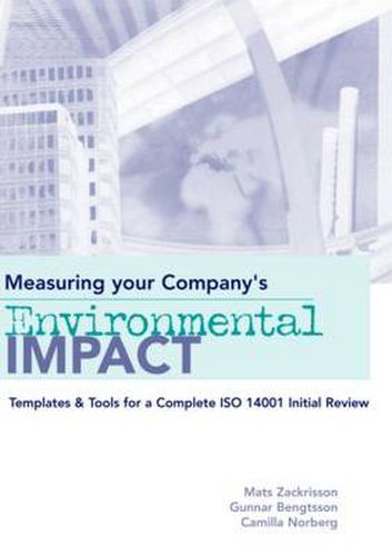 Cover image for Measuring Your Company's Environmental Impact: Templates and Tools for a Complete ISO 14001 Initial Review