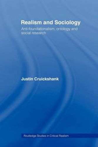 Cover image for Realism and Sociology: Anti-Foundationalism, Ontology and Social Research