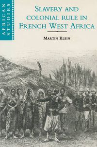 Cover image for Slavery and Colonial Rule in French West Africa