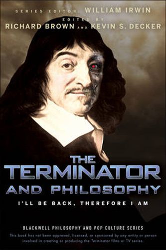 Cover image for Terminator and Philosophy: I'll be Back, Therefore I am