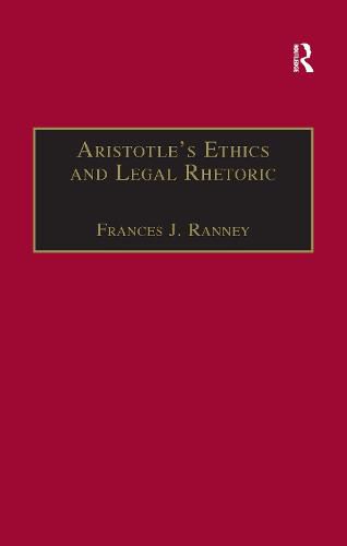 Cover image for Aristotle's Ethics and Legal Rhetoric: An Analysis of Language Beliefs and the Law