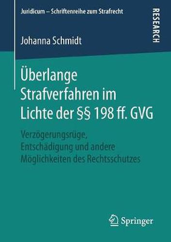 Cover image for UEberlange Strafverfahren im Lichte der  198 ff. GVG: Verzoegerungsruge, Entschadigung und andere Moeglichkeiten des Rechtsschutzes