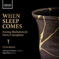Cover image for When Sleep Comes: Evening Meditations for Voices and Saxophones 