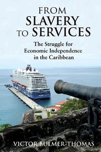 Cover image for From Slavery to Services: The Struggle for Economic Independence in the Caribbean