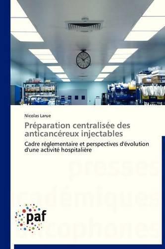 Cover image for Preparation Centralisee Des Anticancereux Injectables