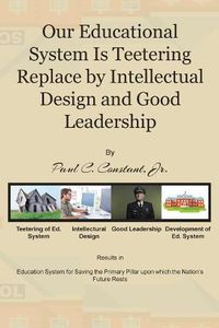 Cover image for Our Educational System Is Teetering Replace by Intellectual Design and Good Leadership