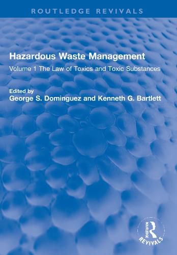 Cover image for Hazardous Waste Management: Volume 1 The Law of Toxics and Toxic Substances