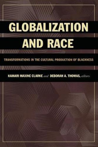 Globalization and Race: Transformations in the Cultural Production of Blackness