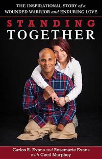Cover image for Standing Together: The Inspirational Story of a Wounded Warrior and Enduring Love