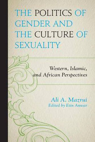 Cover image for The Politics of Gender and the Culture of Sexuality: Western, Islamic, and African Perspectives