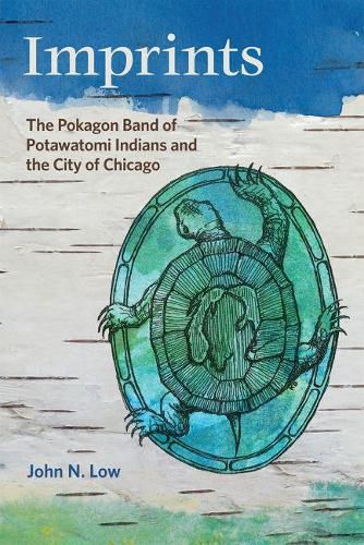 Cover image for Imprints: The Pokagon Band of Potawatomi Indians and the City of Chicago