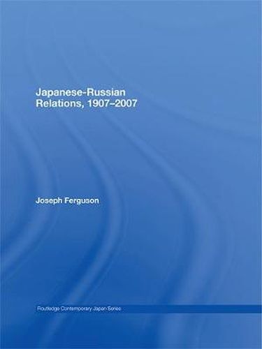 Cover image for Japanese-Russian Relations, 1907-2007