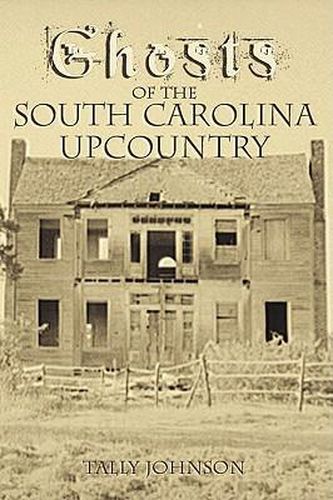 Cover image for Ghosts of the South Carolina Upcountry