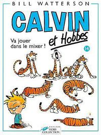Cover image for Calvin & Hobbes (in French): Calvin & Hobbes 14/Va Jouer Dans Le Mixer