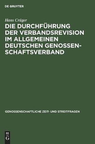 Cover image for Die Durchfuhrung Der Verbandsrevision Im Allgemeinen Deutschen Genossenschaftsverband