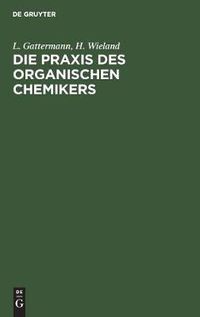 Cover image for Die Praxis des organischen Chemikers