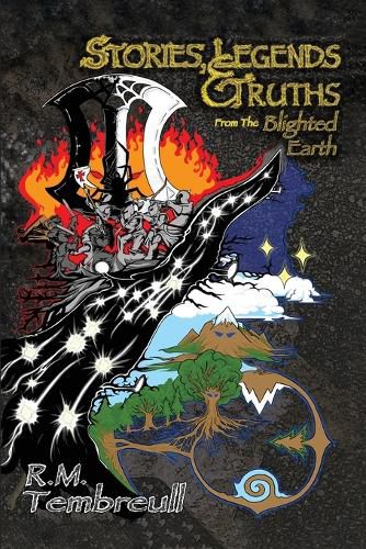 Cover image for Stories, Legends, and Truths From The Blighted Earth