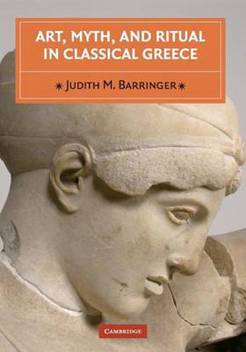 Cover image for Art, Myth, and Ritual in Classical Greece