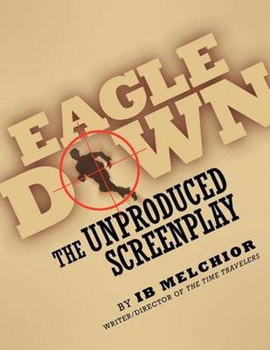 Cover image for Eagle Down: The Unproduced Screenplay