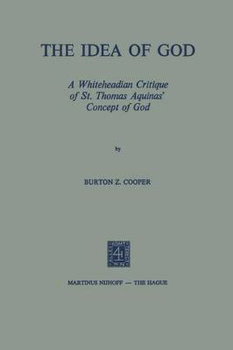 The Idea of God: A Whiteheadian Critique of St. Thomas Aquinas' Concept of God