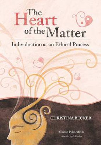 Cover image for The Heart of the Matter- Individuation as an Ethical Process; 2nd Edition - Hardcover