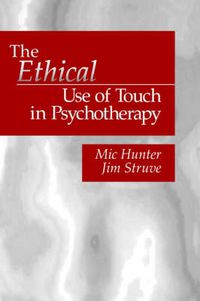 Cover image for The Ethical Use of Touch in Psychotherapy