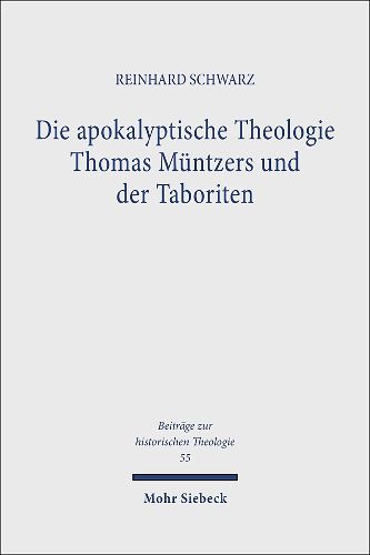 Die apokalyptische Theologie Thomas Muntzers und der Taboriten