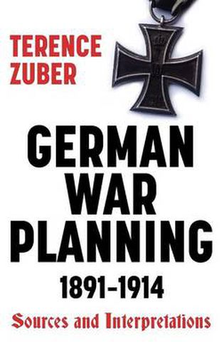 Cover image for German War Planning, 1891-1914: Sources and Interpretations