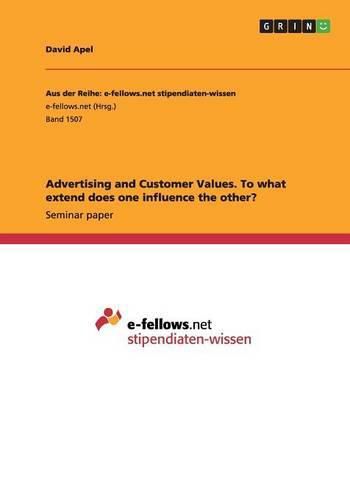 Cover image for Advertising and Customer Values. To what extend does one influence the other?