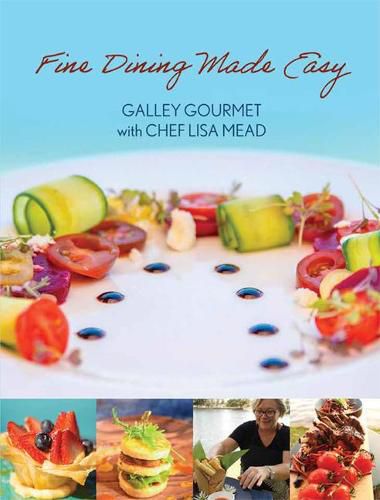 Cover image for Fine Dining Made Easy: Galley Gourmet with Chef Lisa Mead