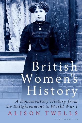 Cover image for British Women's History: A Documentary History from the Enlightenment to World War I