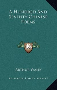 Cover image for A Hundred and Seventy Chinese Poems