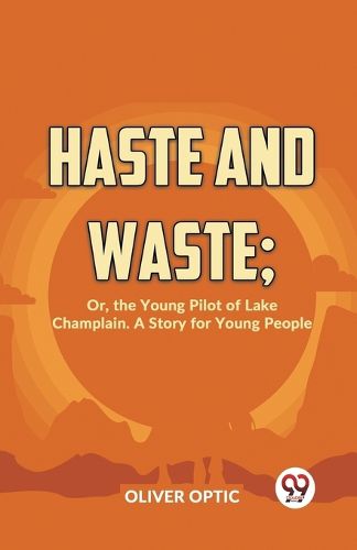 Haste and Waste