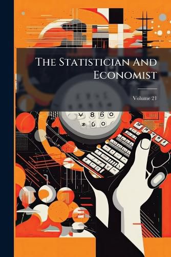 The Statistician And Economist; Volume 21