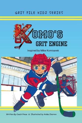 Cover image for Komo's Grit Engine, A Hockey Book for Kids 8-12