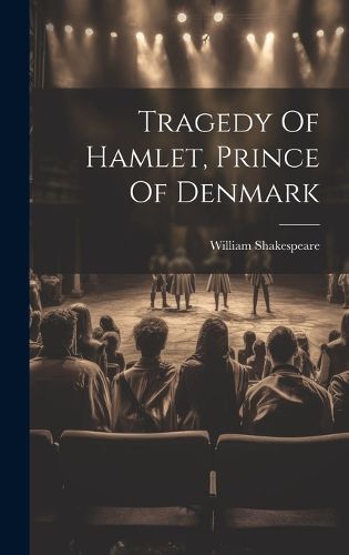 Cover image for Tragedy Of Hamlet, Prince Of Denmark