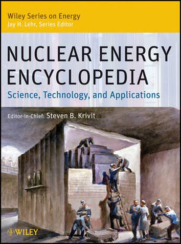 Cover image for Nuclear Energy Encyclopedia: Science, Technology, and Applications