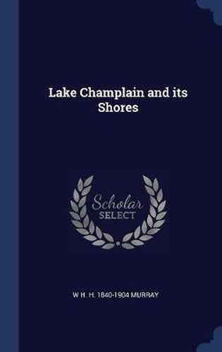 Lake Champlain and Its Shores