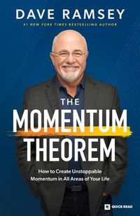 Cover image for The Momentum Theorem: How to Create Unstoppable Momentum in All Areas of Your Life