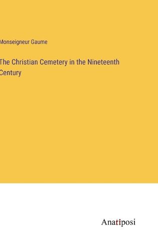 Cover image for The Christian Cemetery in the Nineteenth Century