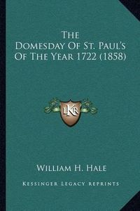 Cover image for The Domesday of St. Paul's of the Year 1722 (1858)